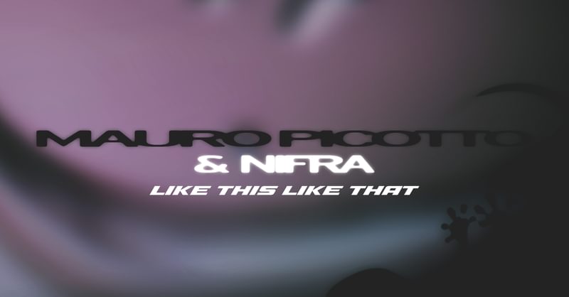 Mauro Picotto & Nifra - Like This Like That | Armada Music