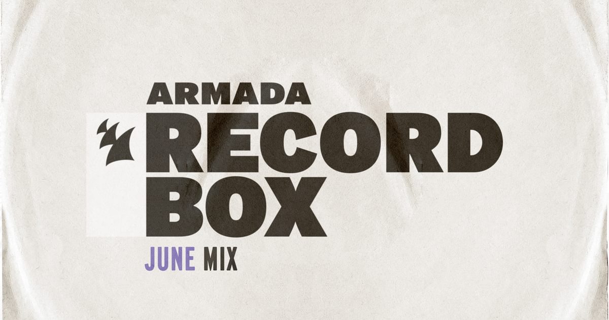 Various Artists - Armada Record Box - June Mix | Armada Music