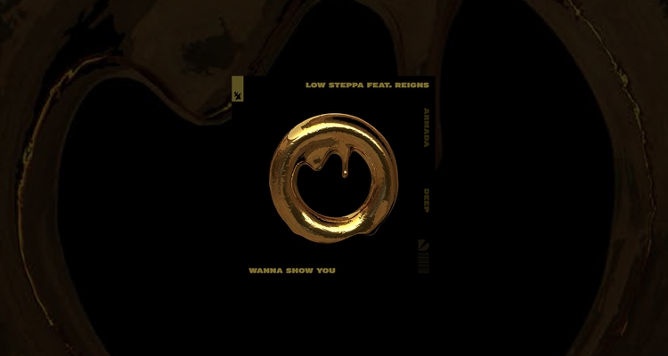 LOW STEPPA RELEASES NEW SINGLE WANNA SHOW YOU FEAT. REIGNS