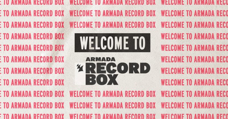 WELCOME TO ARMADA RECORD BOX Armada Music