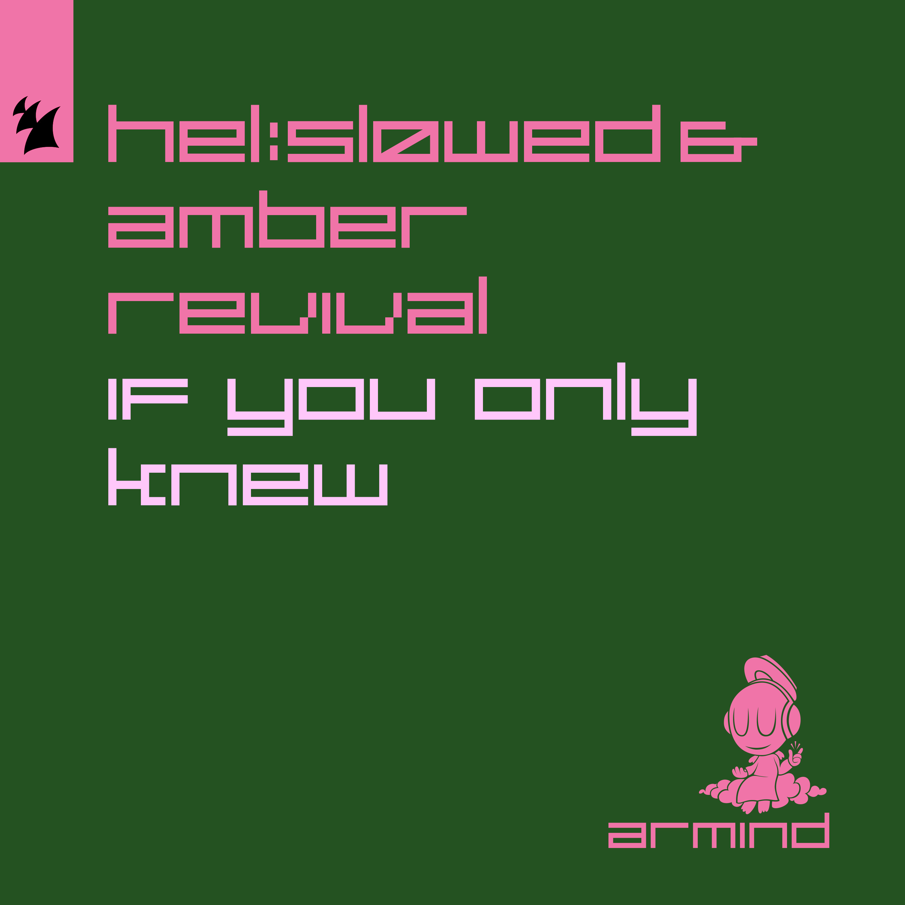 Hel sl wed Amber Revival If You Only Knew Armada Music