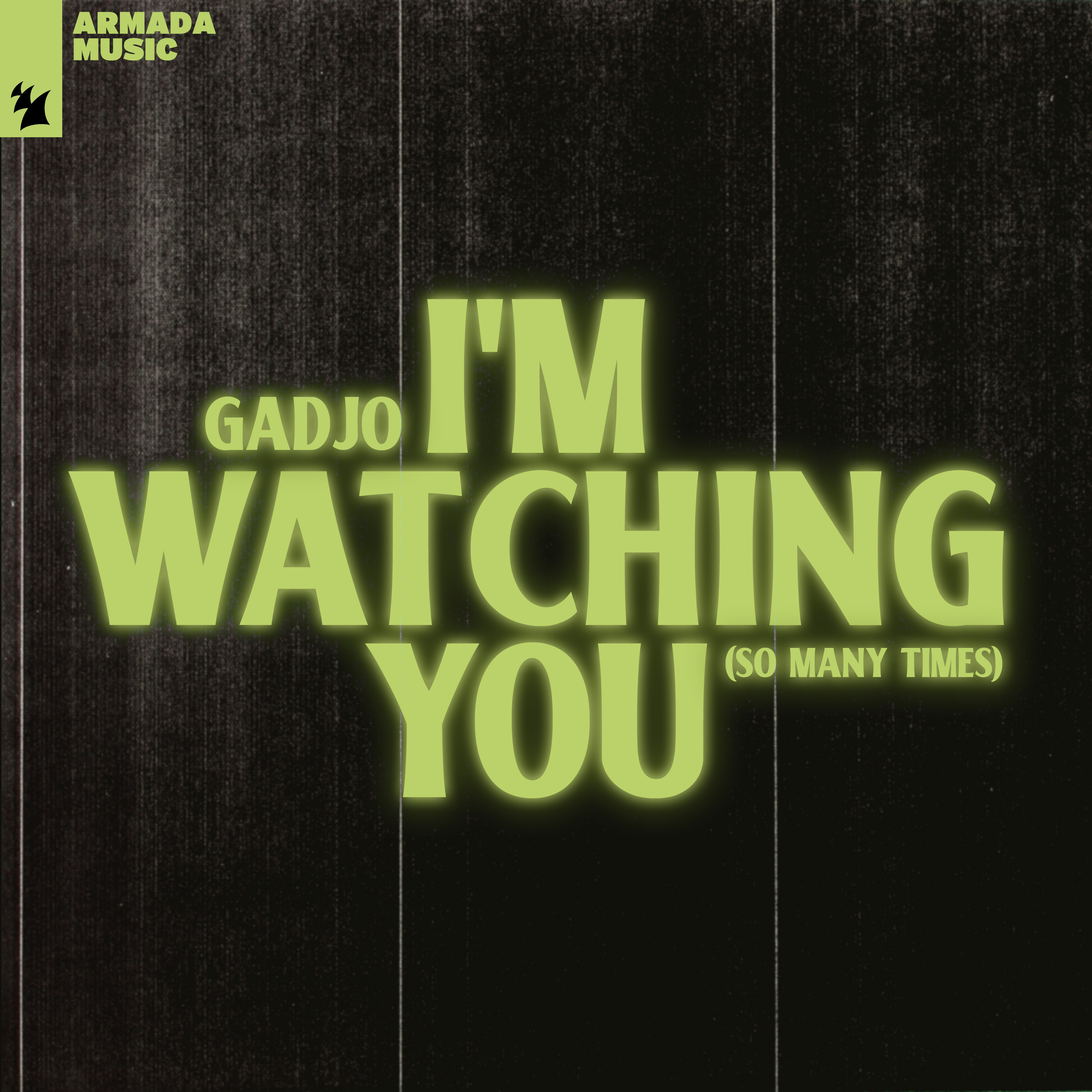 Gadjo I m Watching You So Many Times Armada Music